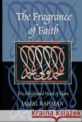 The Fragrance of Faith Jamal Rahman 9781904510086 Book Foundation