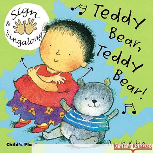 Teddy Bear, Teddy Bear!: BSL (British Sign Language) Annie Kubler 9781904550006 Child's Play International Ltd