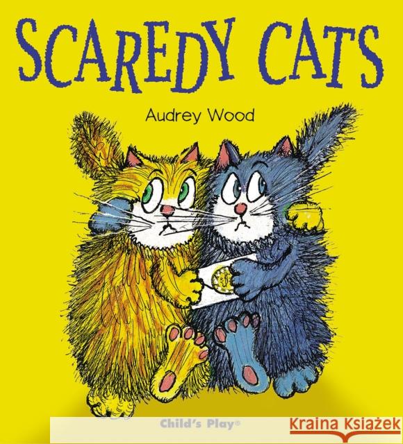 Scaredy Cats Audrey Wood 9781904550488 0