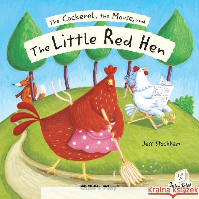 The Cockerel, the Mouse and the Little Red Hen Jess Stockham 9781904550754 Child's Play International