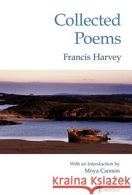 Collected Poems Frank Harvey Francis Harvey 9781904556671