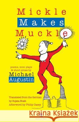 Mickle Makes Muckle Michael Augustin Sujata Bhatt 9781904556718 Dedalus Press