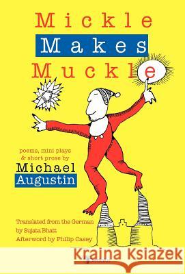 Mickle Makes Muckle Michael Augustin Sujata Bhatt 9781904556725