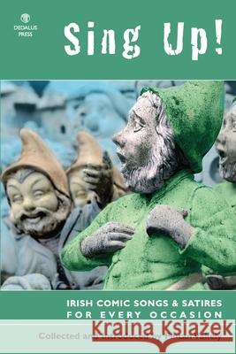 Sing Up! Irish Comic Songs and Satires for Every Occasion Fintan Vallely 9781904556978