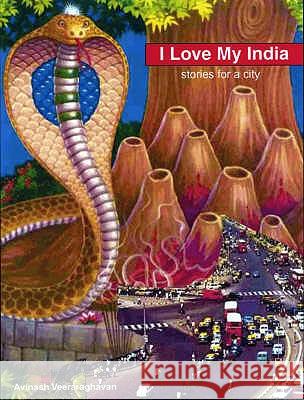I LOVE MY INDIA Avinash Veeraraghavan 9781904587088 DEWI LEWIS PUBLISHING