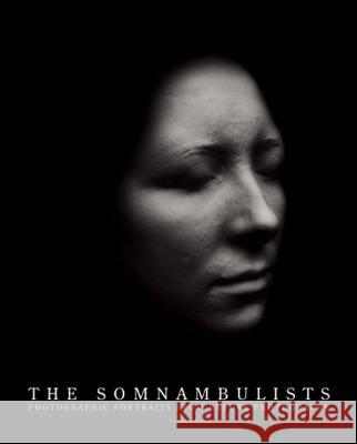 The Somnambulists: Photographic Portraits from Before Photography Kane, Joanna 9781904587569 DEWI LEWIS PUBLISHING