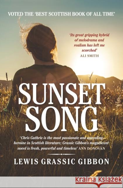 Sunset Song - Voted ‘The Best Scottish Book of All Time’ Lewis Grassic Gibbon 9781904598664