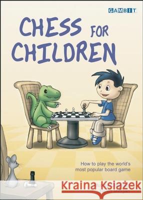 Chess for Children Murray Chandler 9781904600060 Gambit Publications Ltd