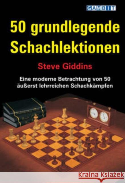 50 Grundlegende Schachlektionen Steve Giddins 9781904600732
