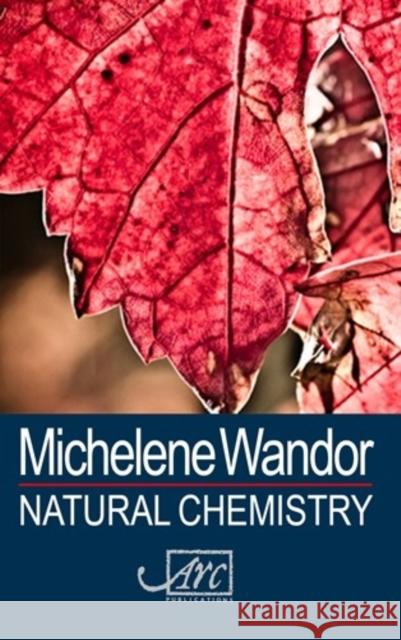 Natural Chemistry Michelene Wandor   9781904614531