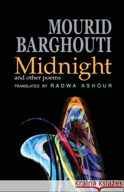 Midnight: and other poems Barghouti, Mourid 9781904614685 ARC PUBLICATIONS