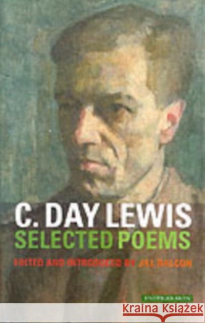 Selected Poems C. Day Lewis 9781904634119 ENITHARMON PRESS