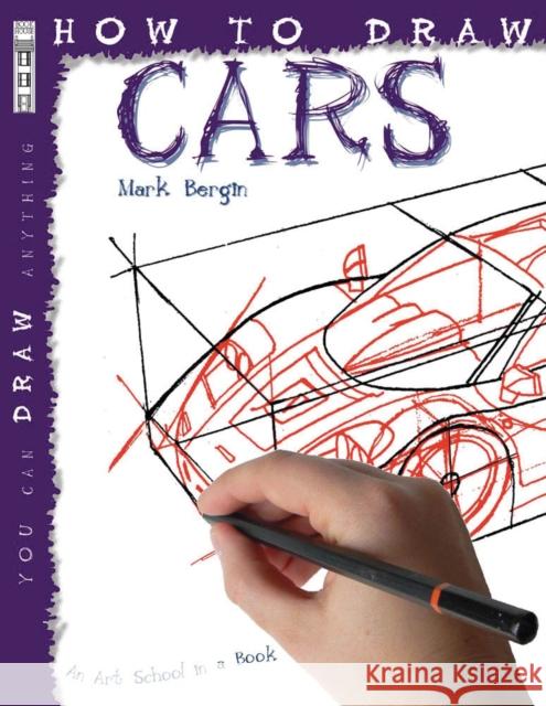 How To Draw Cars Mark Bergin 9781904642725 0