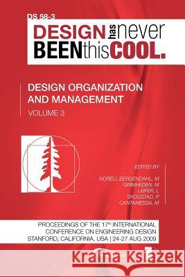 Proceedings of ICED'09, Volume 3, Design Organization and Management Margareta Norel Martin Grimheden Larry Leifer 9781904670070