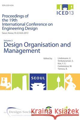 Proceedings of ICED13 Volume 3: Design Organisation and Management Lindemann, Udo 9781904670469 Design Society