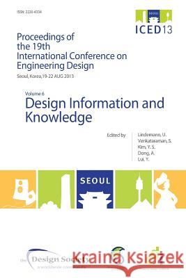 Proceedings of Iced13 Volume 6: Design Information and Knowledge Lindemann, Udo 9781904670490