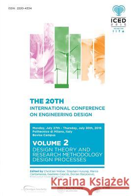 Proceedings of the 20th International Conference on Engineering Design (ICED 15) Volume 2: Design Theory and Research Methodology, Design Processes Weber, Christian 9781904670650 Design Society
