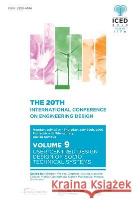 Proceedings of the 20th International Conference on Engineering Design (ICED 15) Volume 9: User-Centred Design, Design of Socio-Technical Systems Weber, Christian 9781904670728 Design Society
