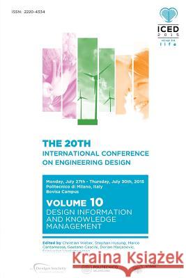 Proceedings of the 20th International Conference on Engineering Design (ICED 15) Volume 10: Design Information and Knowledge Management Weber, Christian 9781904670735 Design Society