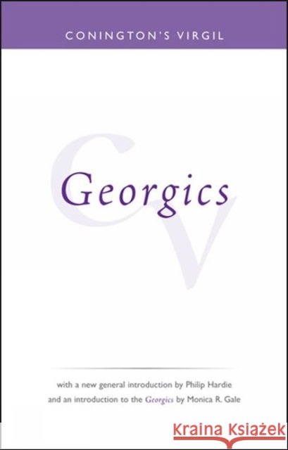 Conington's Virgil: Georgics John Conington Monica R. Gale 9781904675228