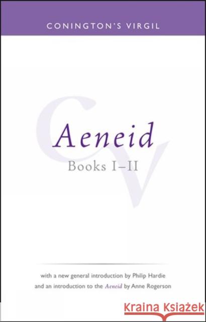 Conington's Virgil: Aeneid I - II John Conington Anne Rogerson 9781904675235
