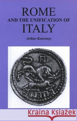 Rome and the Unification of Italy Arthur Keaveney 9781904675372 Bristol Phoenix Press