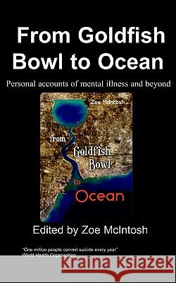 From Goldfish Bowl to Ocean Zoe McIntosh 9781904697695 Chipmunkapublishing