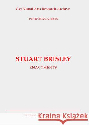 Stuart Brisley: Enactments N. P. James 9781904727439 CV Publications