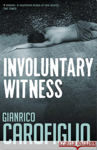 Involuntary Witness Gianrico Carofiglio 9781904738527 Bitter Lemon Press