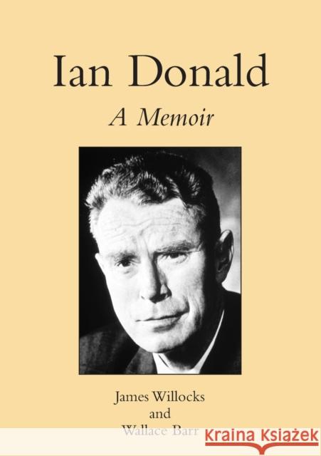 Ian Donald: A Memoir Willocks, James 9781904752004