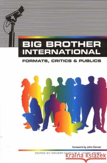 Big Brother International: Format, Critics and Publics Mathijs, Ernest 9781904764182