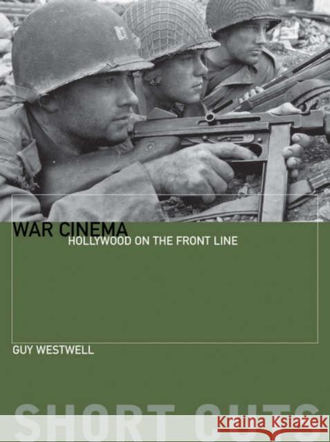 War Cinema: Hollywood on the Front Line Westwell, Guy 9781904764540 0