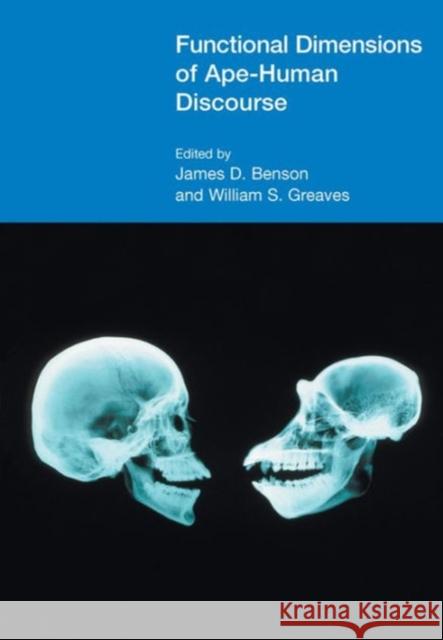 Functional Dimensions of Ape-Human Discourse Benson, James D. 9781904768050 Equinox Publishing (UK)