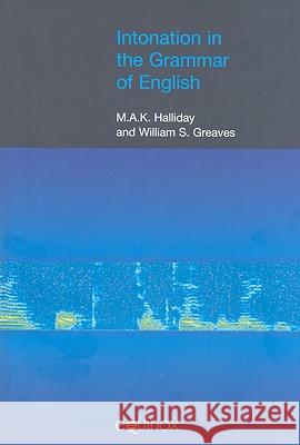 intonation in the grammar of english  Halliday, Michael 9781904768142 Equinox Publishing (UK)