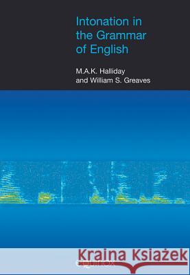 intonation in the grammar of english  Halliday, Michael A. K. 9781904768159 Equinox Publishing (UK)