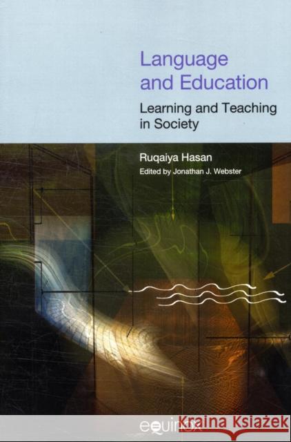 Language and Education: Learning and Teaching in Society Hasan, Ruqaiya 9781904768388