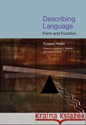 Describing Language: Form and Function Sonia S. Hasan Jonathan J. Webster 9781904768425