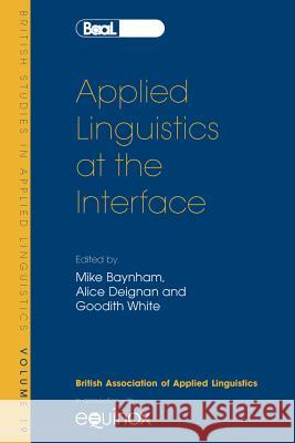 Applied Linguistics at the Interface: Baal 19 British Association for Applied Linguist 9781904768579 Equinox Publishing (UK)