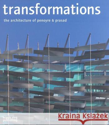 Transformations: The Architecture of Penoyre and Prasad Sunand Prasad (Sunand Prasad is co-founder of Penoyre & Prasad LLP and former President of the RIBA.) 9781904772675 Black Dog Press