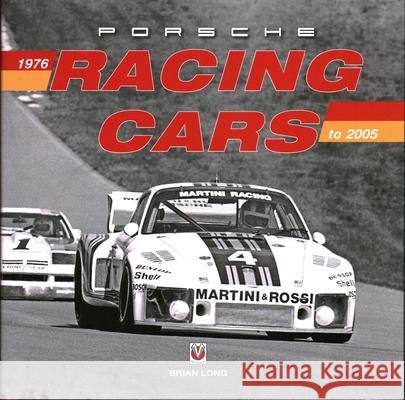 Porsche Racing Cars: 1976 to 2005 Brian Long 9781904788454 Veloce Publishing Ltd