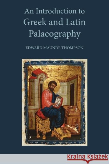 An Introduction to Greek and Latin Palaeography Sir E. Maunde Thompson 9781904799306 Tiger of the Stripe