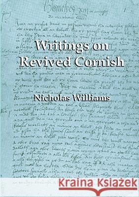 Writings on Revived Cornish Nicholas Williams Michael Everson 9781904808084 Evertype