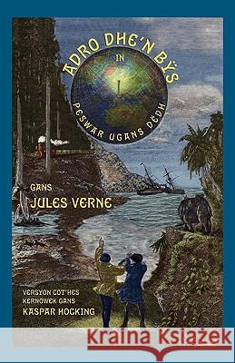 Adro dhe'n Bÿs in Peswar Ugans Dëdh: Around the World in Eighty Days in Cornish Verne, Jules 9781904808213 Evertype