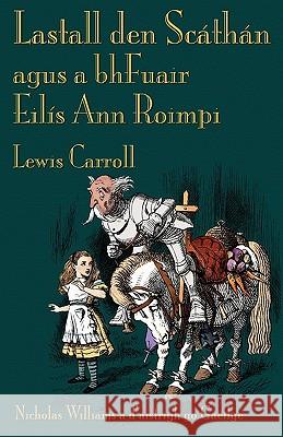 Lastall den Scáthán agus a bhFuair Eilís Ann Roimpi: Through the Looking-Glass in Irish Carroll, Lewis 9781904808299 Evertype