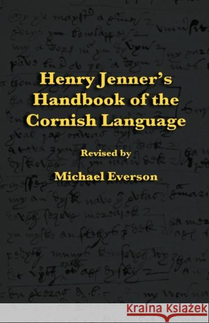 Henry Jenner's Handbook of the Cornish Language Henry Jenner Michael Everson 9781904808374 Evertype