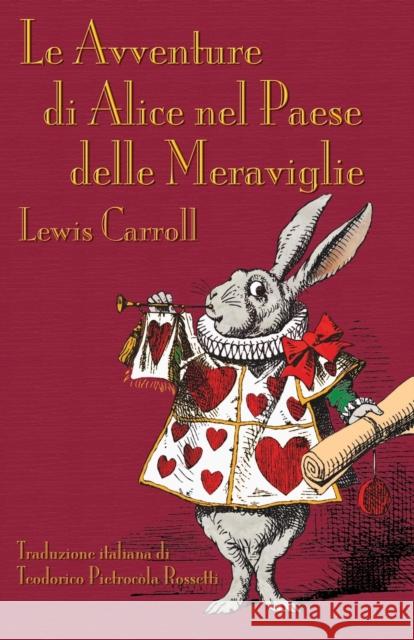 Le Avventure di Alice nel Paese delle Meraviglie: Alice's Adventures in Wonderland in Italian Carroll, Lewis 9781904808558 Evertype