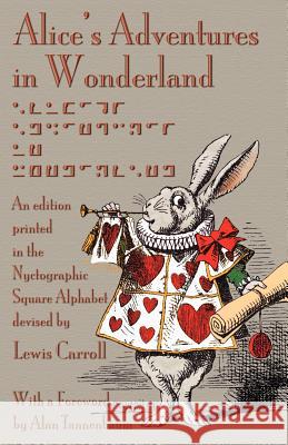 Alice's Adventures in Wonderland: An Edition Printed in the Nyctographic Square Alphabet Devised by Lewis Carroll Carroll, Lewis 9781904808787 Evertype