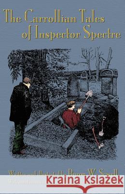 The Carrollian Tales of Inspector Spectre: R.I.P. (Restless in Pieces) and the Oxfordic Oracle Sewell, Byron W. 9781904808817