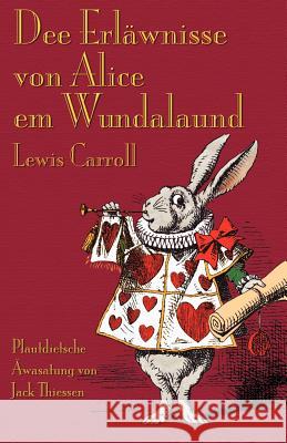 Dee Erläwnisse con Alice em Wundalaund: Alice's Adventures in Wonderland in Mennonite Low German Carroll, Lewis 9781904808831