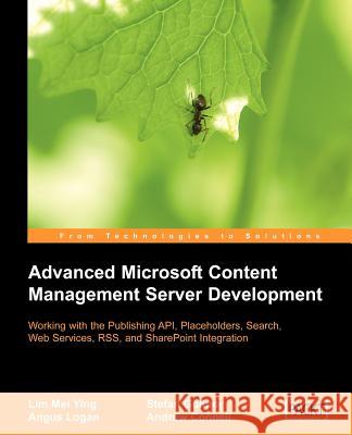Advanced Microsoft Content Management Server Development Lim Mei Ying Stefan Go_ner Andrew Connell 9781904811534 Packt Publishing